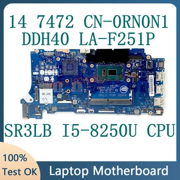 NOVÉ Doske Pre DELL 14 7472 Notebook Doska LA-F251P CN-0RN0N1 0RN0N1 RN0N1 S SR3LB I5-8250U CPU na 100% Celý Pracovný Dobre