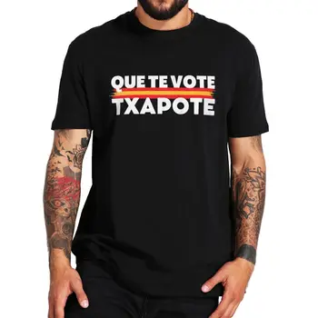 Que Te Hlas Txapote T Shirt Zábavné španielsky Text Meme Trend Tee Topy Bežné Bavlna Unisex Nadrozmerné Mäkké T-shirt